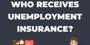 Who Receives Unemployment Insurance